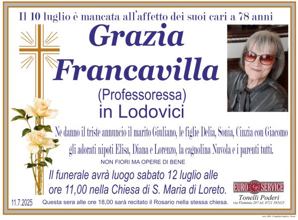 Necrologio di Grazia Francavilla. Il funerale avra luogo Sabato 12 Luglio alle ore 11,00 nella Chiesa di Santa Maria di Loreto.