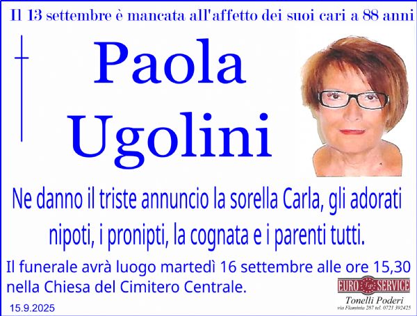 Necrologio di Paola Ugolini. Il funerale avra luogo martedi 16 settembre alle ore 15,30 nella Chiesa del Cimitero Centrale.
